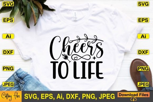 Cheers to Life SVG Design Cute Files