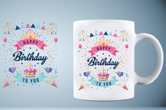 Happy Birthday Mug Design: Graphics and Print Templates