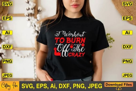 I Workout to Burn off the Crazy SVG Graphics and Crafts