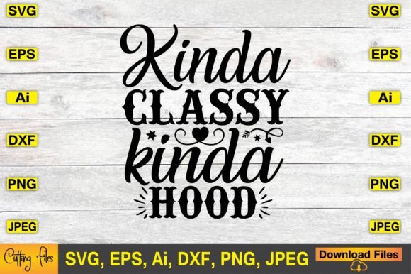 Kinda Classy Kinda Hood SVG Design Cute Graphics