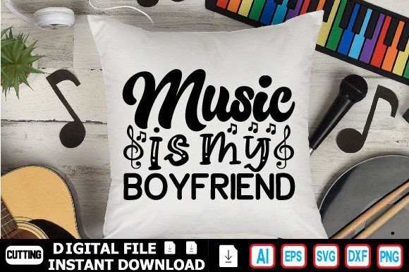 Music is My Boyfriend Graphics and Crafts