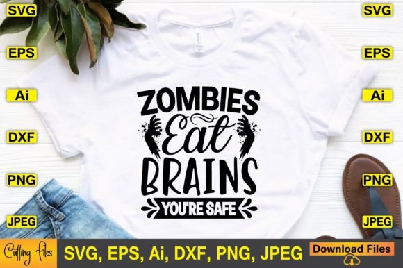 Zombies Eat Brains You're Safe SVG